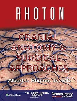 Rhoton's cranial anatomy and surgical approaches
